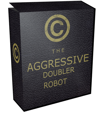 The Aggressive Doubler Robot–Fastest way to make money